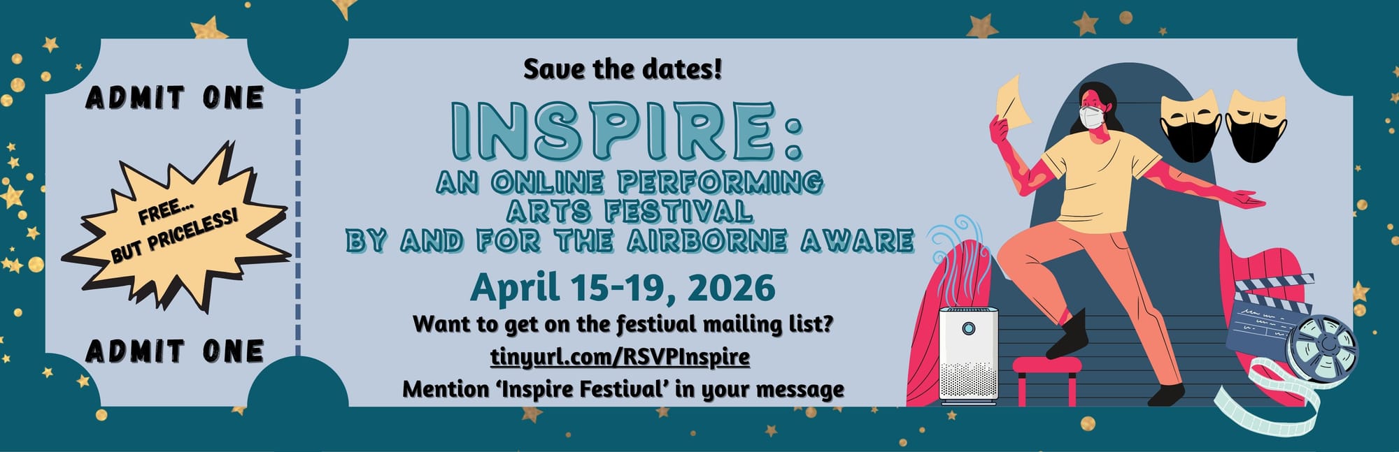 Save the dates! Inspire - An Online Performing Arts Festival By and For the Airborne Aware April 15-19, 2026. To get on the festival mailing list, go to tinyurl.com/RSVPInspire and mention Inspire Festival in your message. Free but priceless!