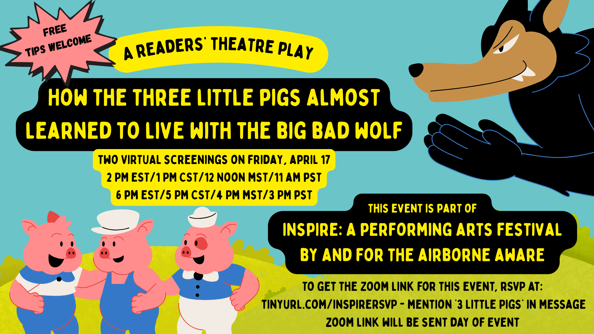 How the 3 little pigs almost learned to live with the big bad wolf, a readers theatre play. two VIRTUAL screenings on friday, april 17. Fee, tips welcome. RSVP at tinyurl.com/InspireRSVP mention 3 Littel Pigs. this event is part of inspire: a performing arts festival by and for the airborne aware